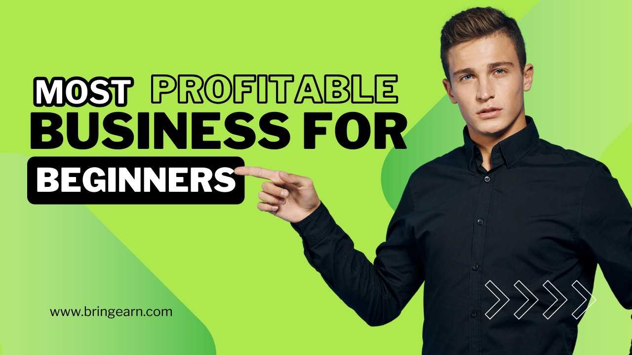 Most Profitable Business For Beginners.