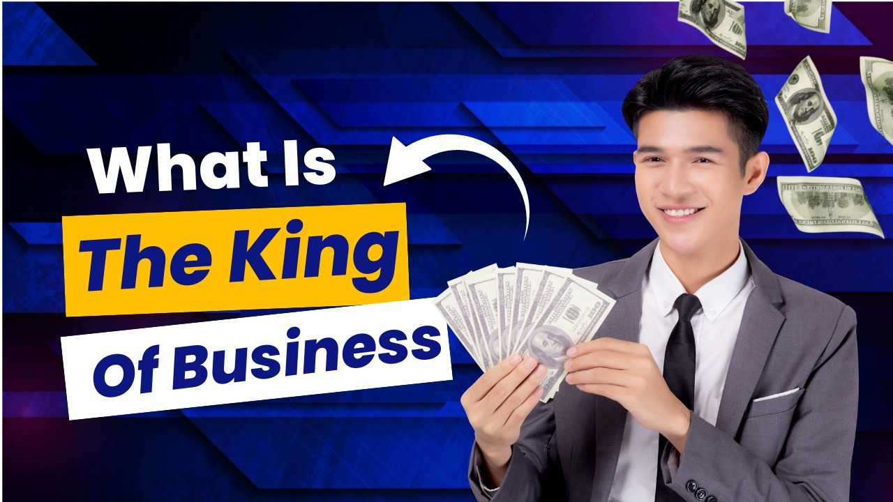 What Is The King Of Business King Business in 2024