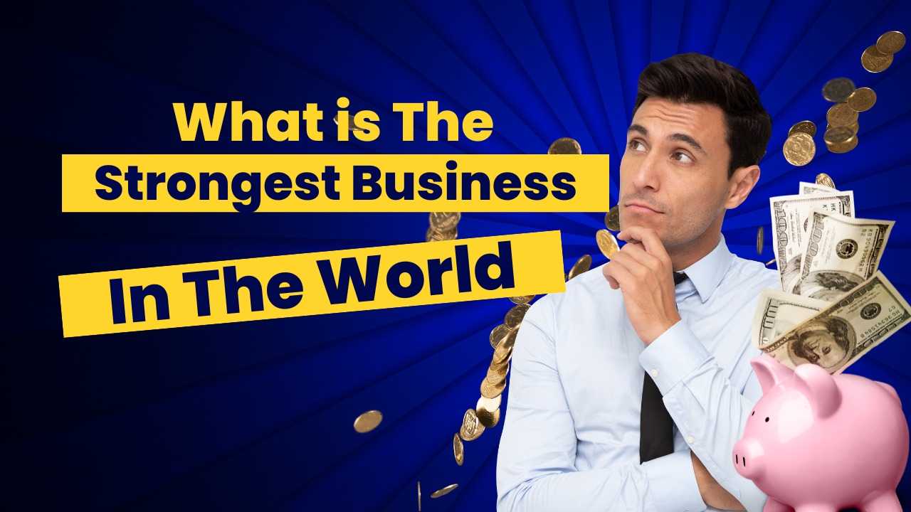 What is the strongest business in the world (2)