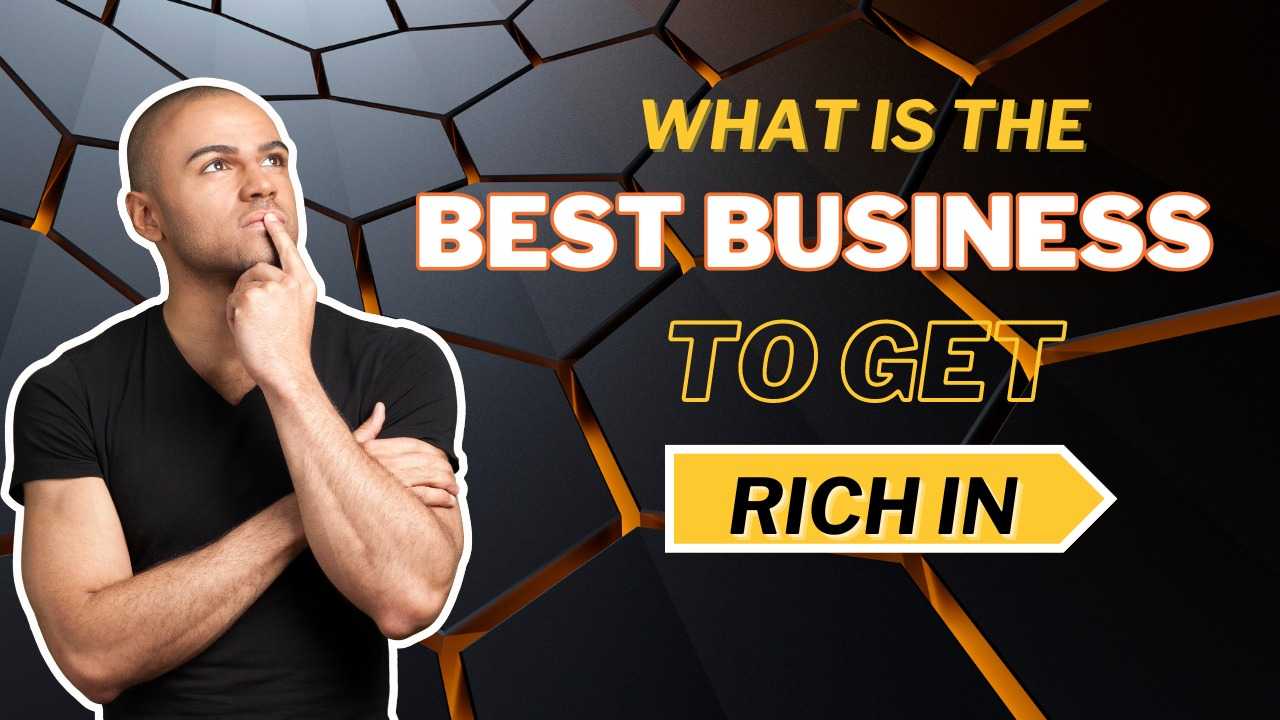 What Is The Best Business To Get Rich In? Top 1 Business In Pakistan